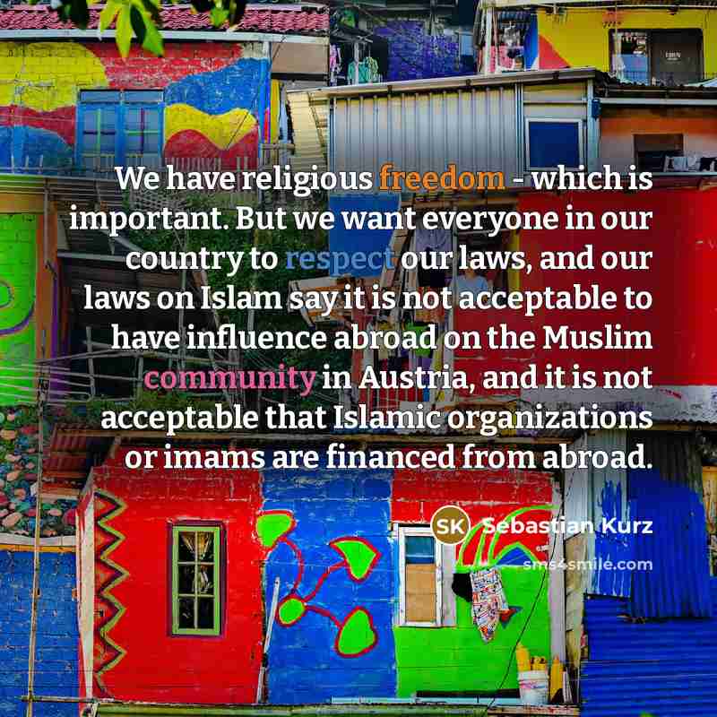 “We have religious freedom - which is important. But we…” quote by Sebastian Kurz