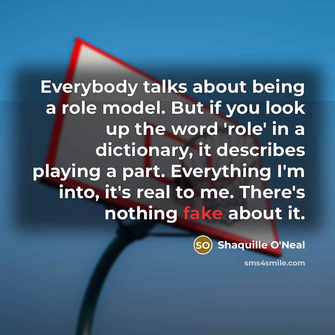 “Everybody talks about being a role model. But if you…” quote by Shaquille O'Neal