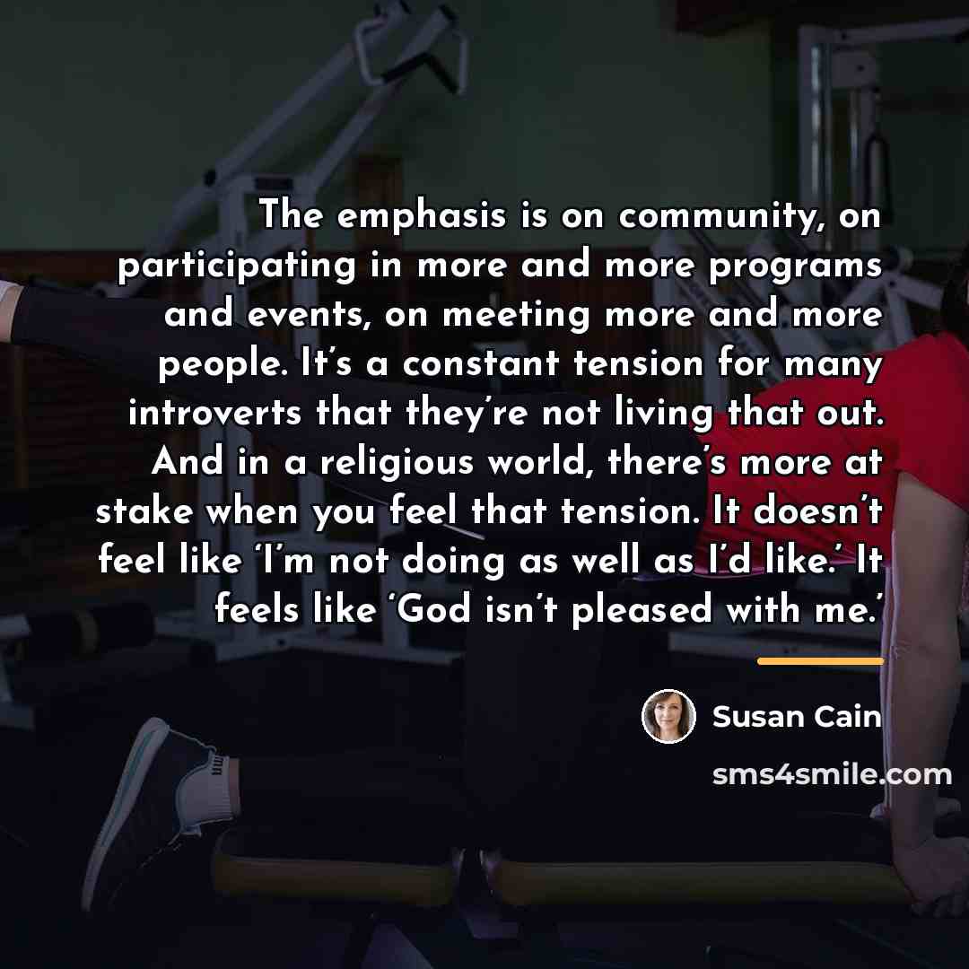 “The emphasis is on community, on participating in more and…” quote by Susan Cain