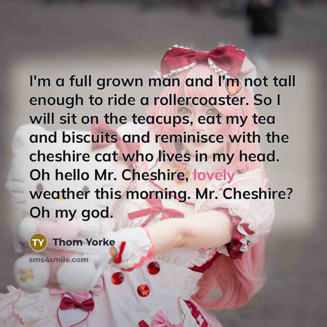 “I'm a full grown man and I'm not tall enough…” quote by Thom Yorke