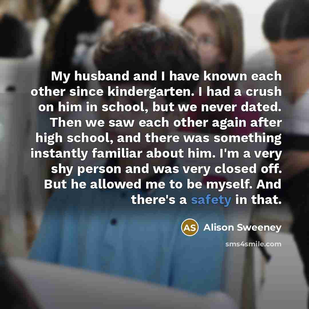 “My husband and I have known each other since kindergarten.…” quote by Alison Sweeney