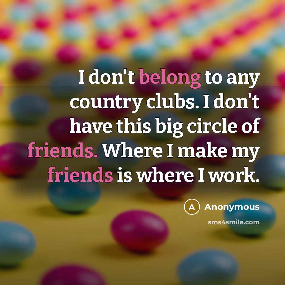 “I don't belong to any country clubs. I don't have…” quote by Anonymous