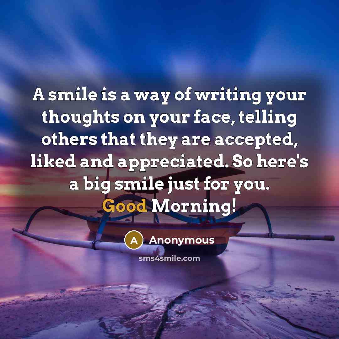 “A smile is a way of writing your thoughts on…” quote by Anonymous