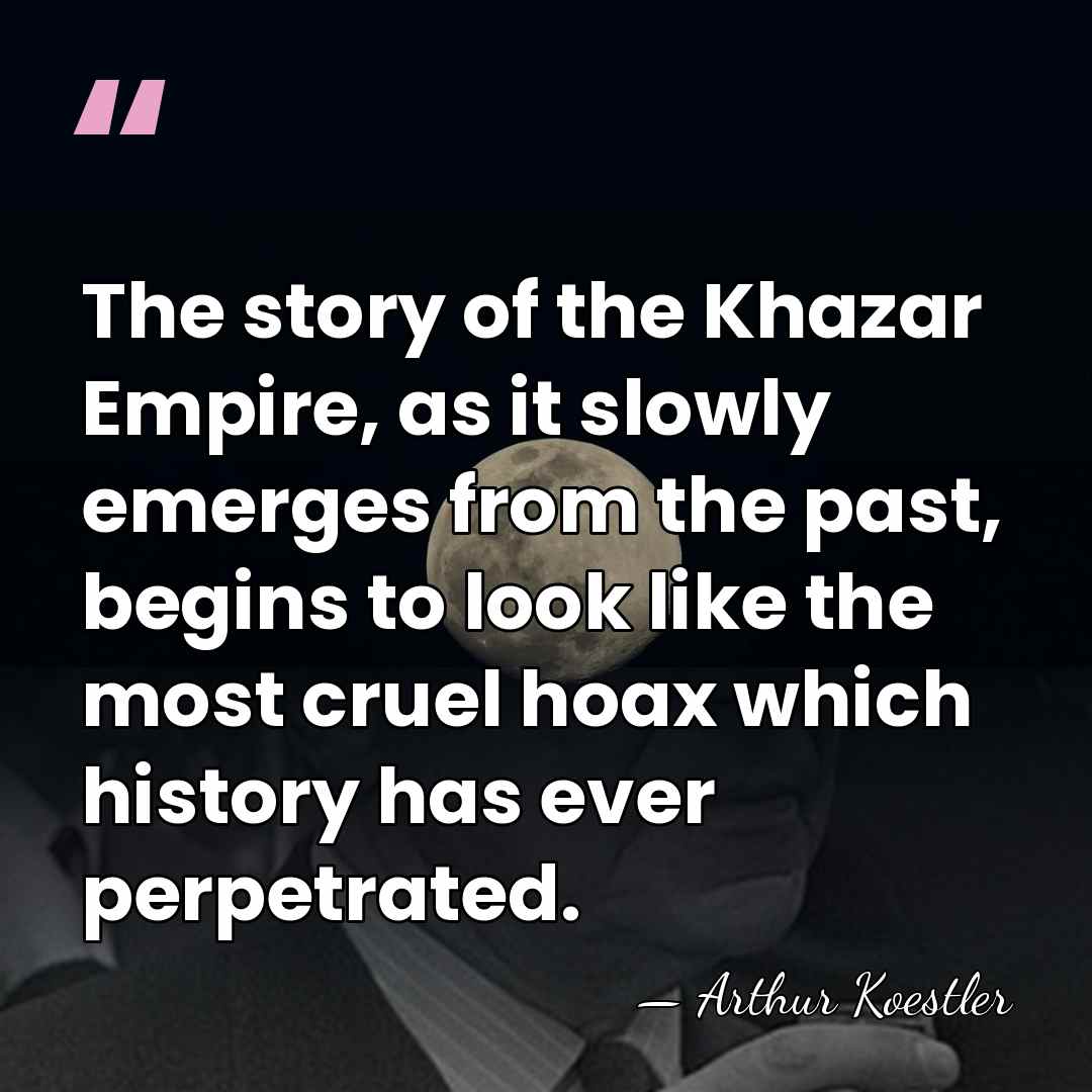 The story of the Khazar Empire, as it slowly emerges from the&hellip; - Arthur Koestler