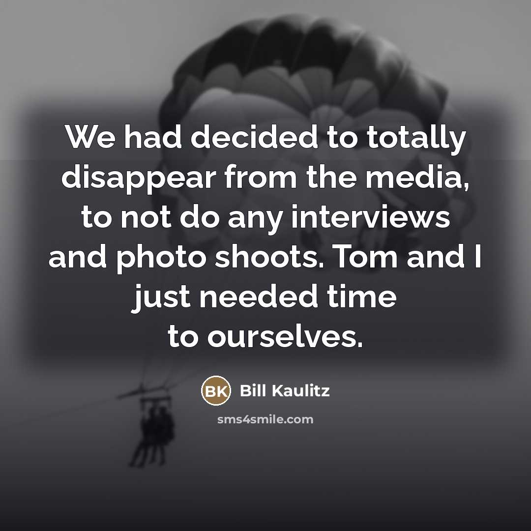 “We had decided to totally disappear from the media, to…” quote by Bill Kaulitz