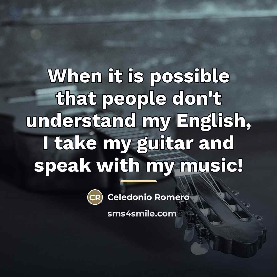 “When it is possible that people don't understand my English,…” quote by Celedonio Romero