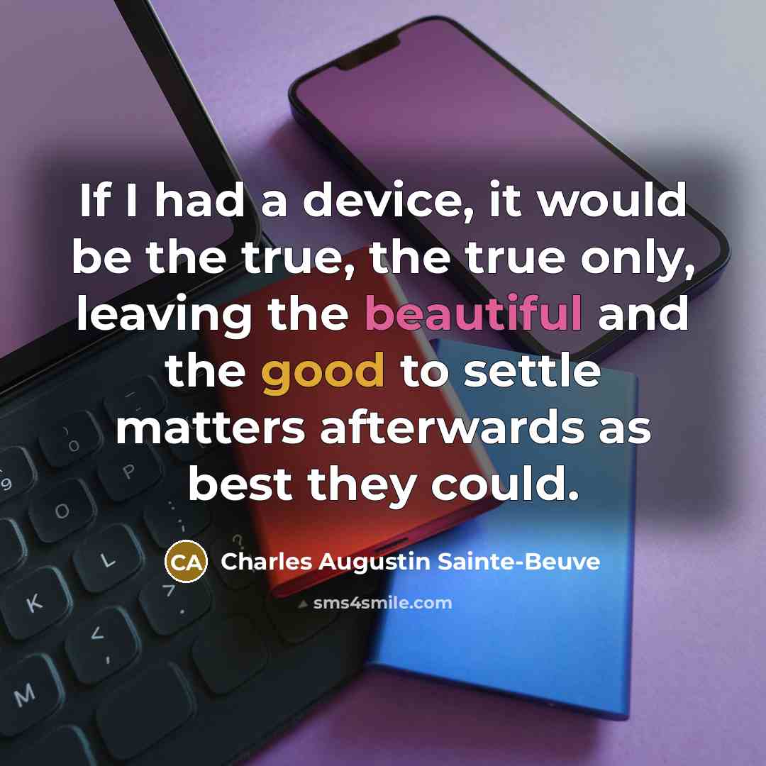 “If I had a device, it would be the true,…” quote by Charles Augustin Sainte-Beuve