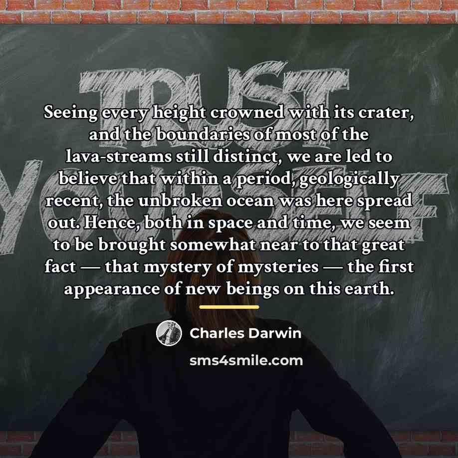 “Seeing every height crowned with its crater, and the boundaries…” quote by Charles Darwin