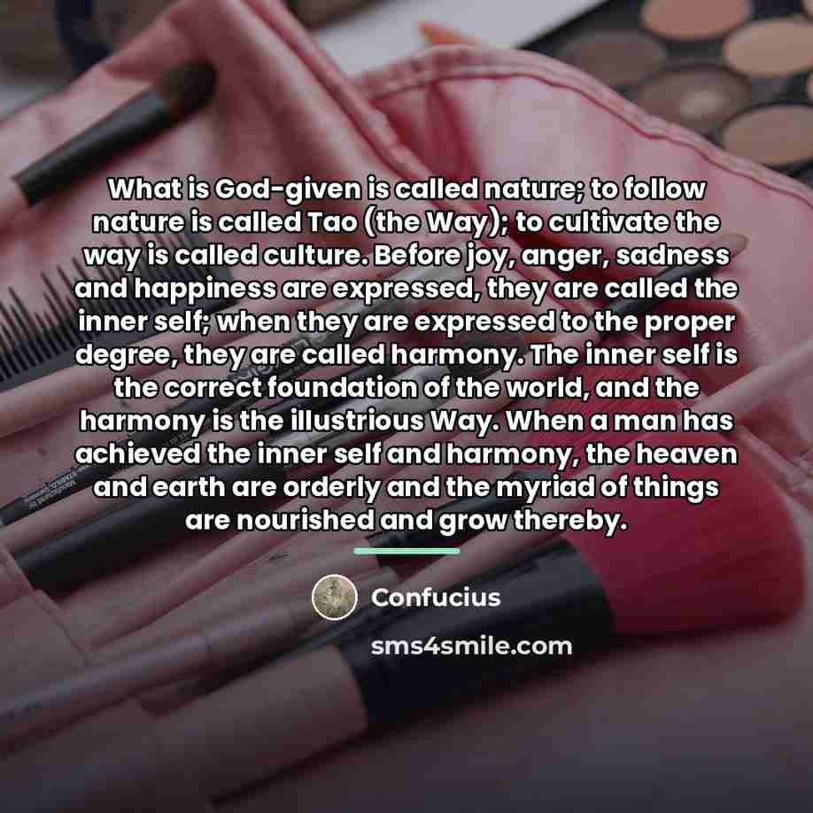 “What is God-given is called nature; to follow nature is…” quote by Confucius