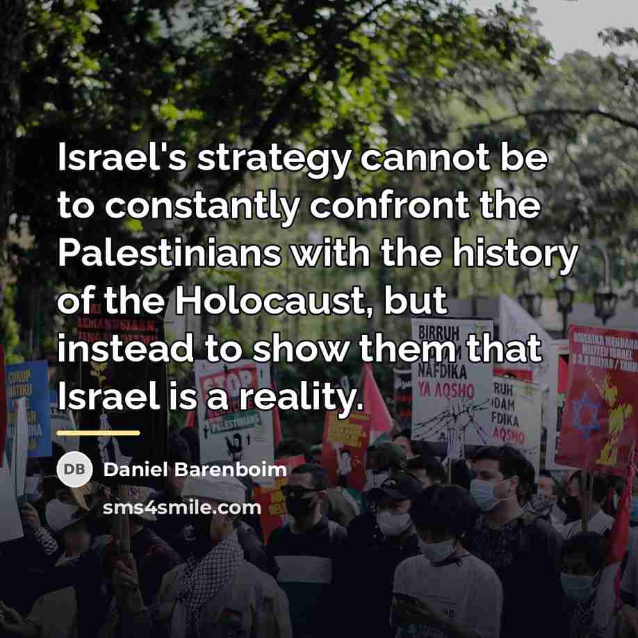 “Israel's strategy cannot be to constantly confront the Palestinians with…” quote by Daniel Barenboim
