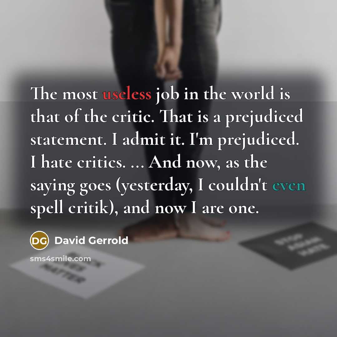 “The most useless job in the world is that of…” quote by David Gerrold