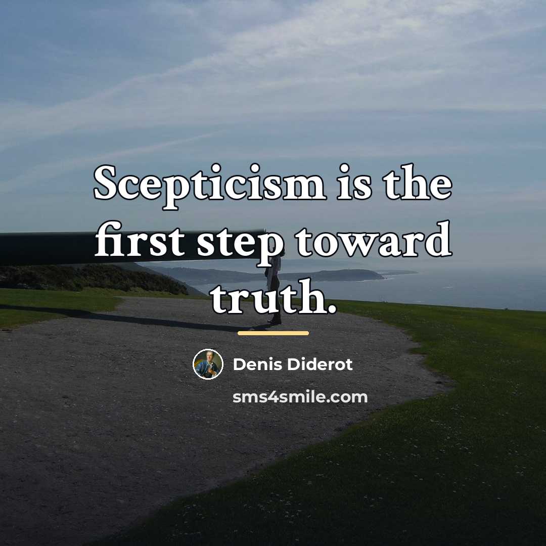 “Scepticism is the first step toward truth.…” quote by Denis Diderot