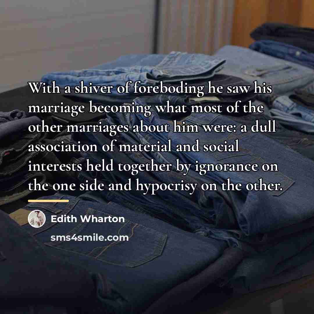 “With a shiver of foreboding he saw his marriage becoming…” quote by Edith Wharton