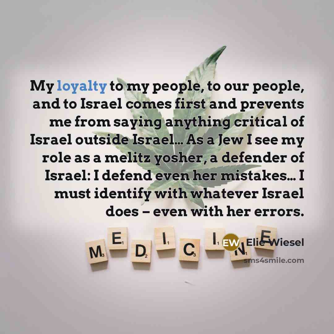 “My loyalty to my people, to our people, and to…” quote by Elie Wiesel