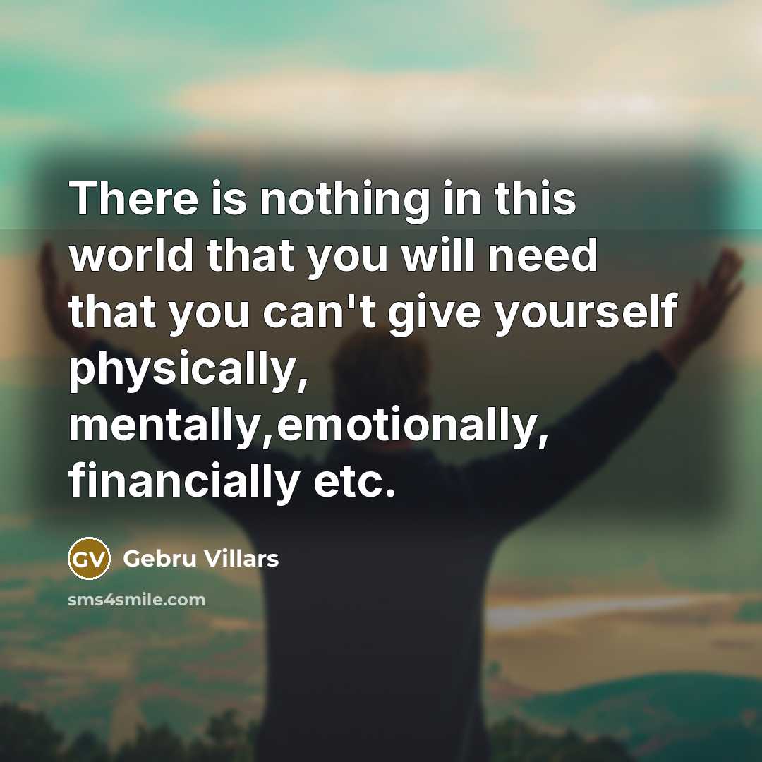 “There is nothing in this world that you will need…” quote by Gebru Villars