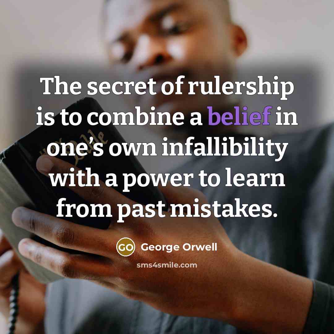 “The secret of rulership is to combine a belief in…” quote by George Orwell