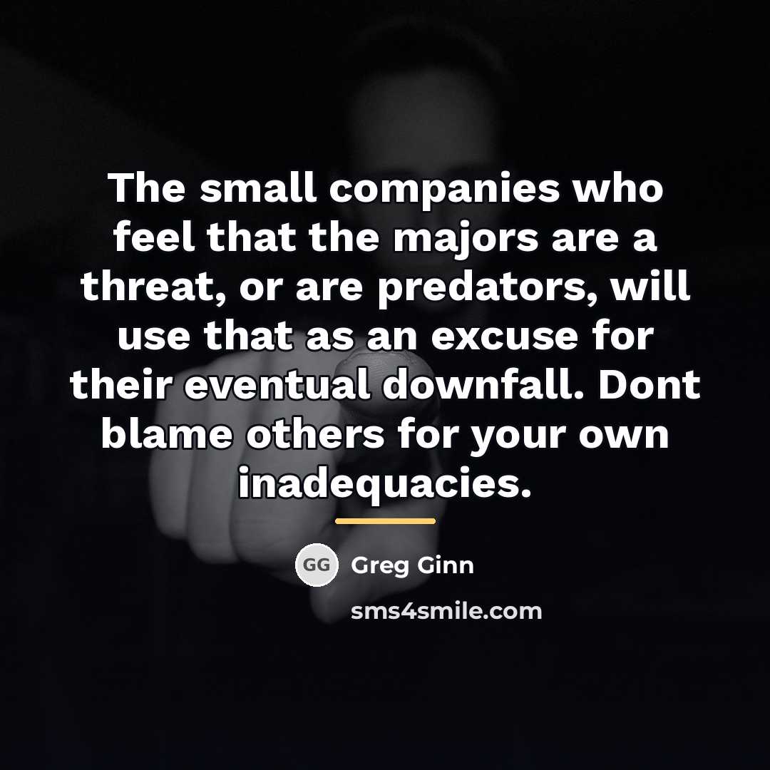 “The small companies who feel that the majors are a…” quote by Greg Ginn