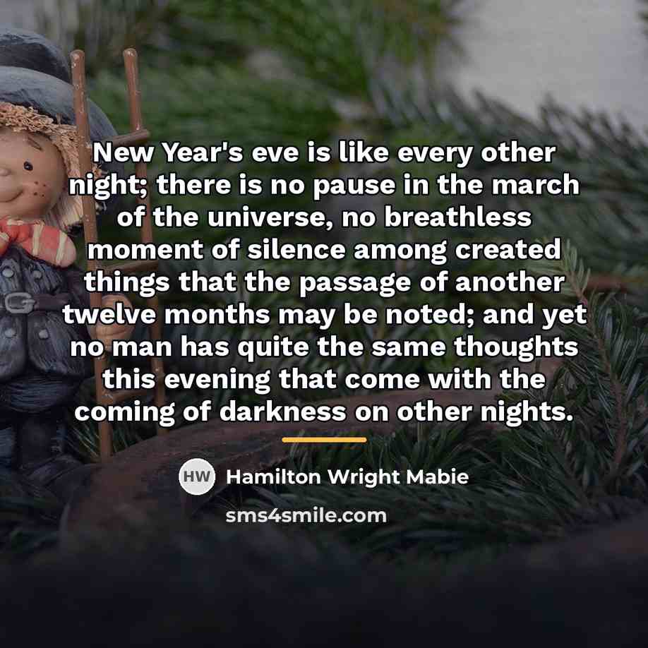 “New Year's eve is like every other night; there is…” quote by Hamilton Wright Mabie