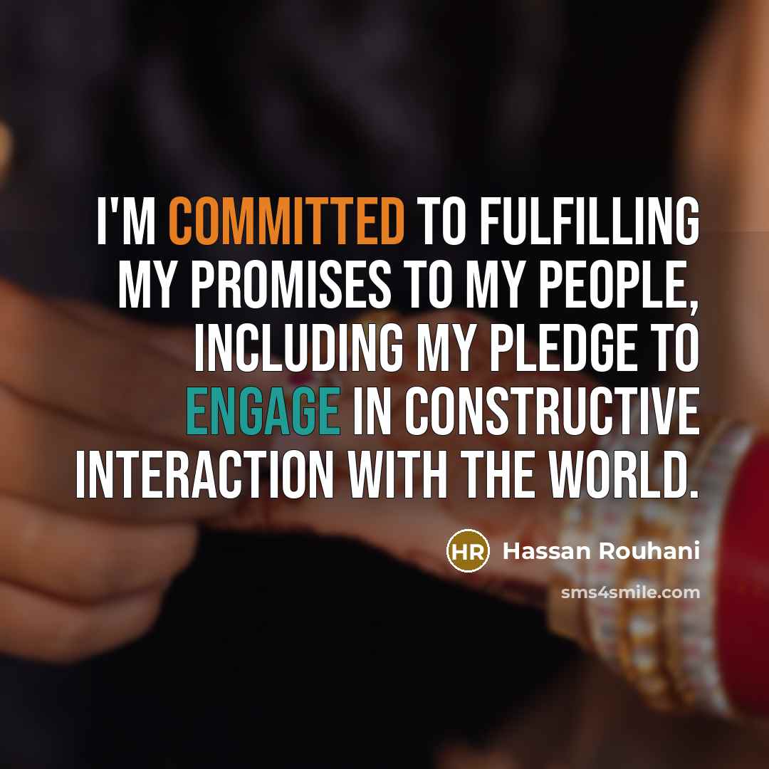 “I'm committed to fulfilling my promises to my people, including…” quote by Hassan Rouhani