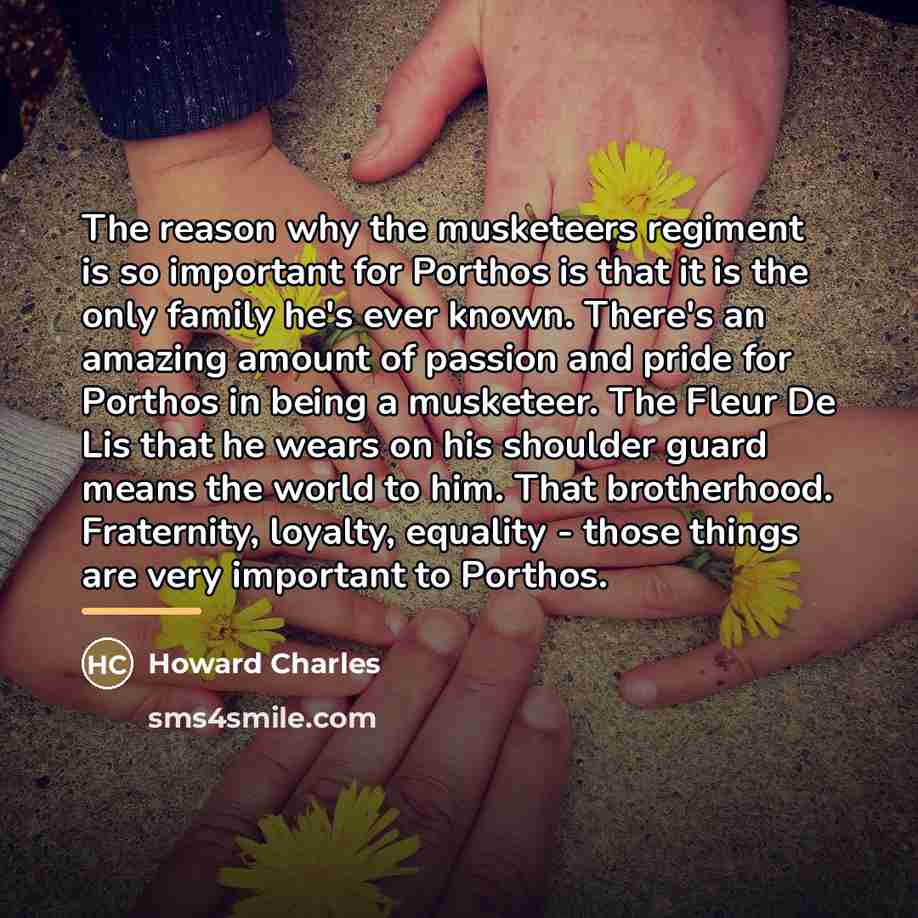 “The reason why the musketeers regiment is so important for…” quote by Howard Charles