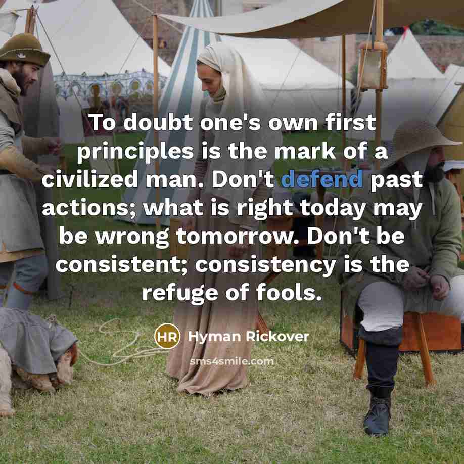 “To doubt one's own first principles is the mark of…” quote by Hyman Rickover