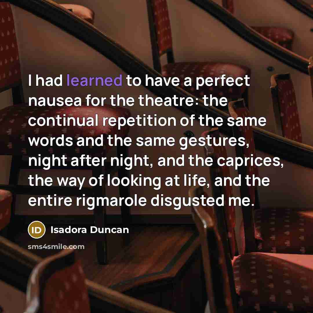 “I had learned to have a perfect nausea for the…” quote by Isadora Duncan