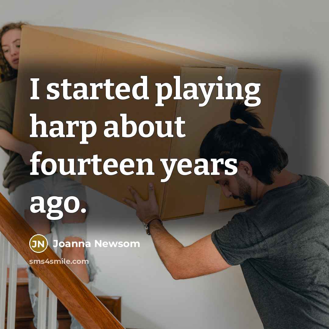“I started playing harp about fourteen years ago.…” quote by Joanna Newsom