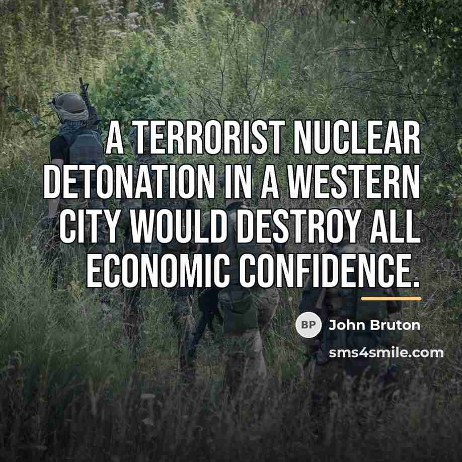 “A terrorist nuclear detonation in a western city would destroy…” quote by John Bruton