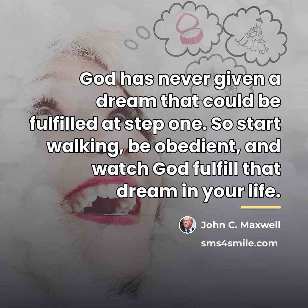 “God has never given a dream that could be fulfilled…” quote by John C. Maxwell