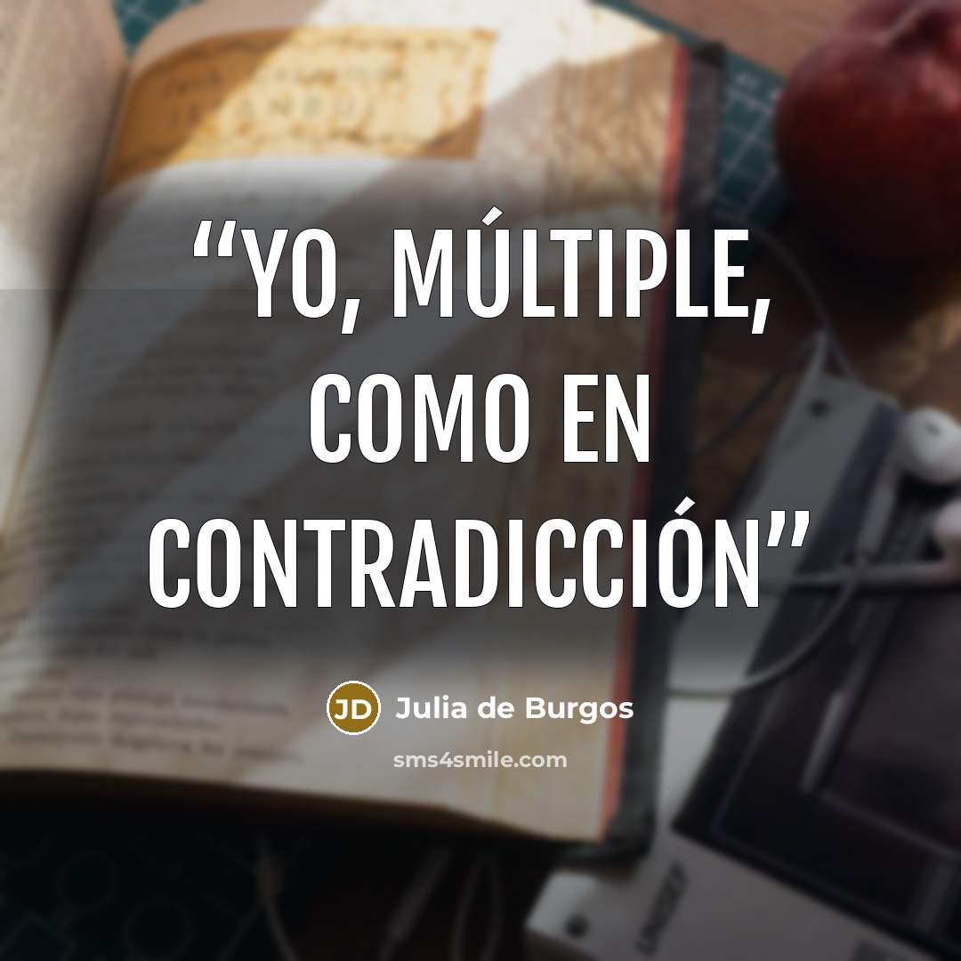 “Yo, múltiple, como en contradicción” quote by Julia de Burgos
