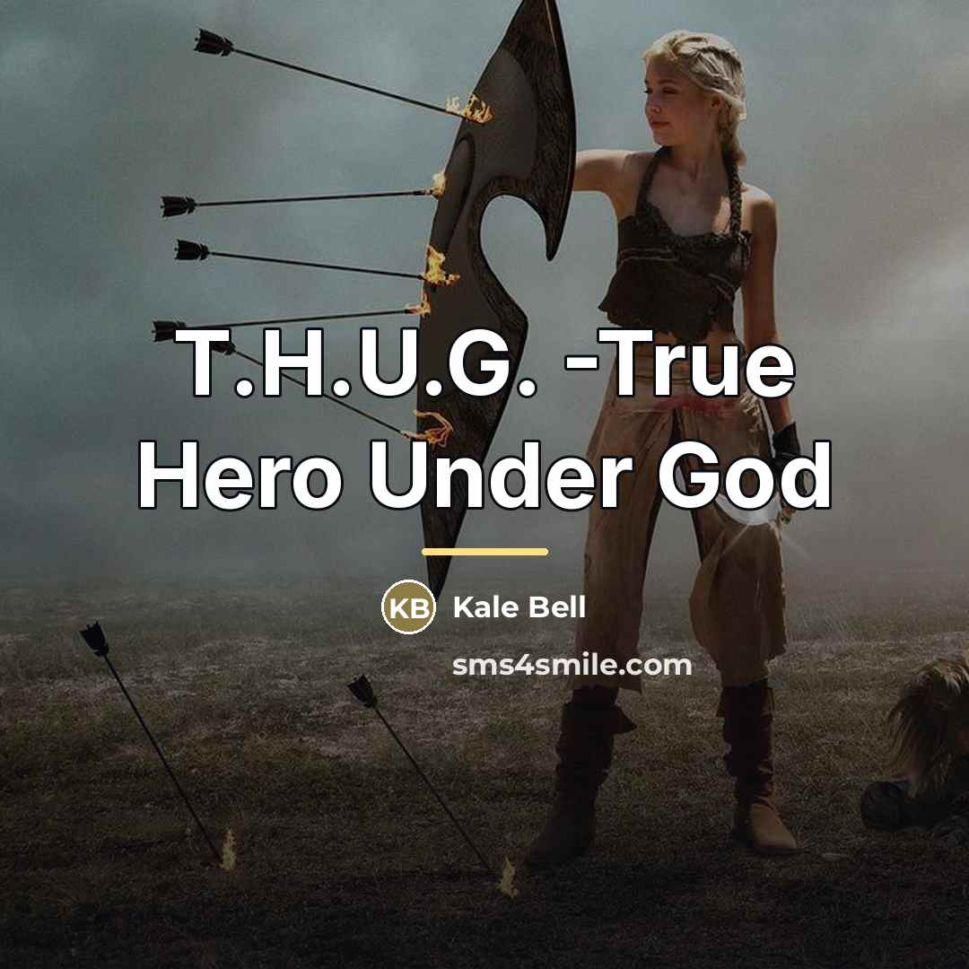 “T.H.U.G. -True Hero Under God…” quote by Kale Bell
