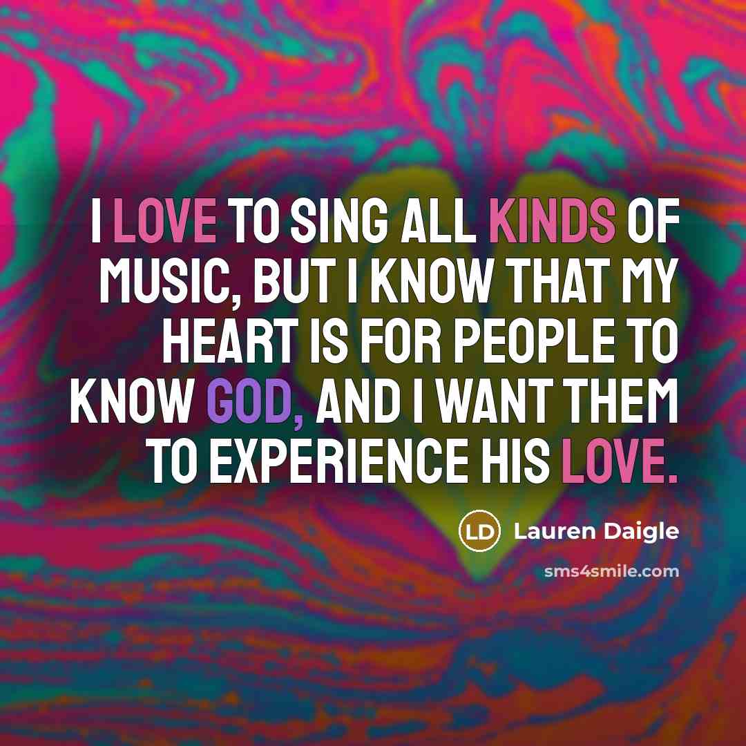 “I love to sing all kinds of music, but I…” quote by Lauren Daigle