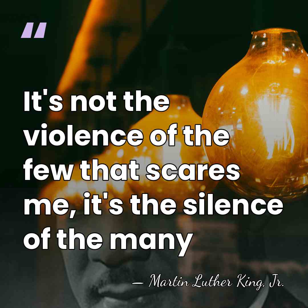 It's not the violence of the few that scares me, it's the&hellip; - Martin Luther King, Jr.