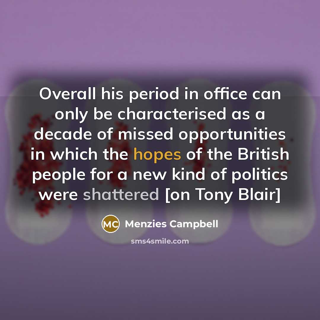 “Overall his period in office can only be characterised as…” quote by Menzies Campbell