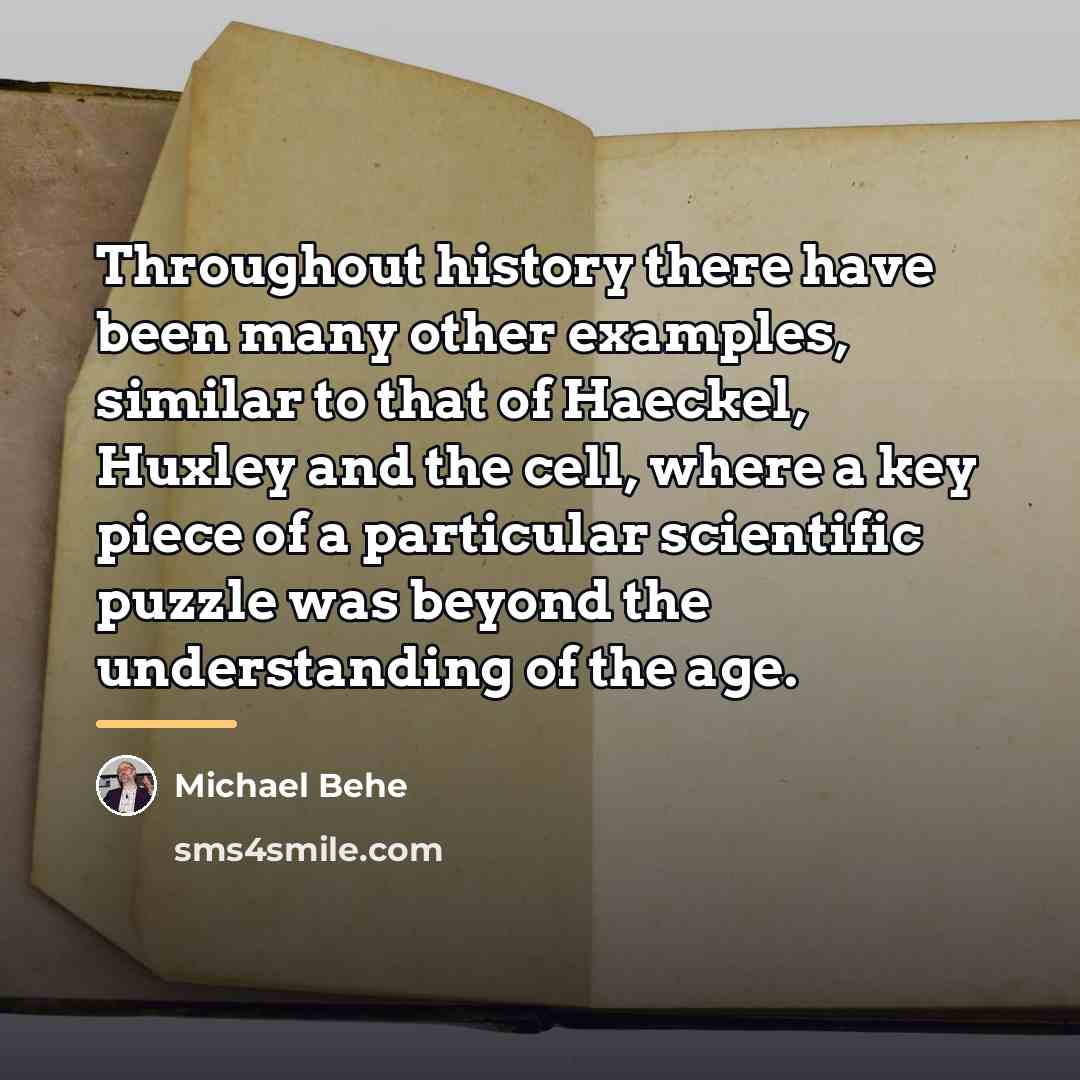 “Throughout history there have been many other examples, similar to…” quote by Michael Behe