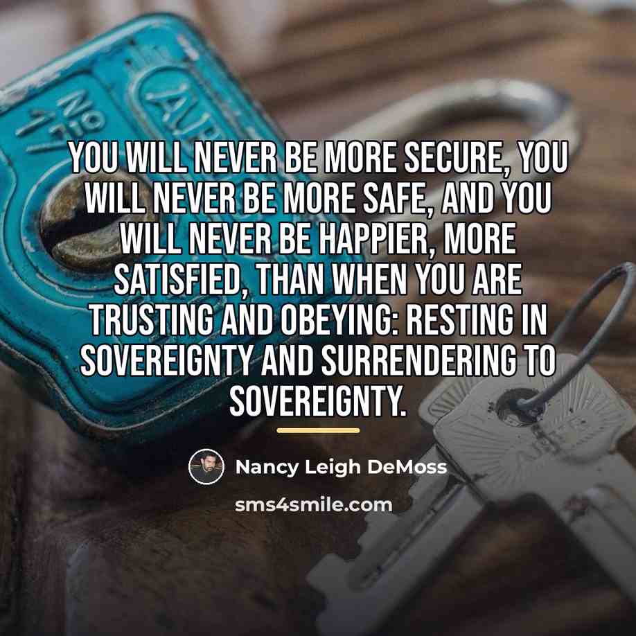 “You will never be more secure, you will never be…” quote by Nancy Leigh DeMoss