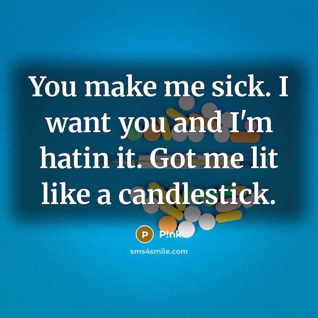 “You make me sick. I want you and I'm hatin…” quote by P!nk