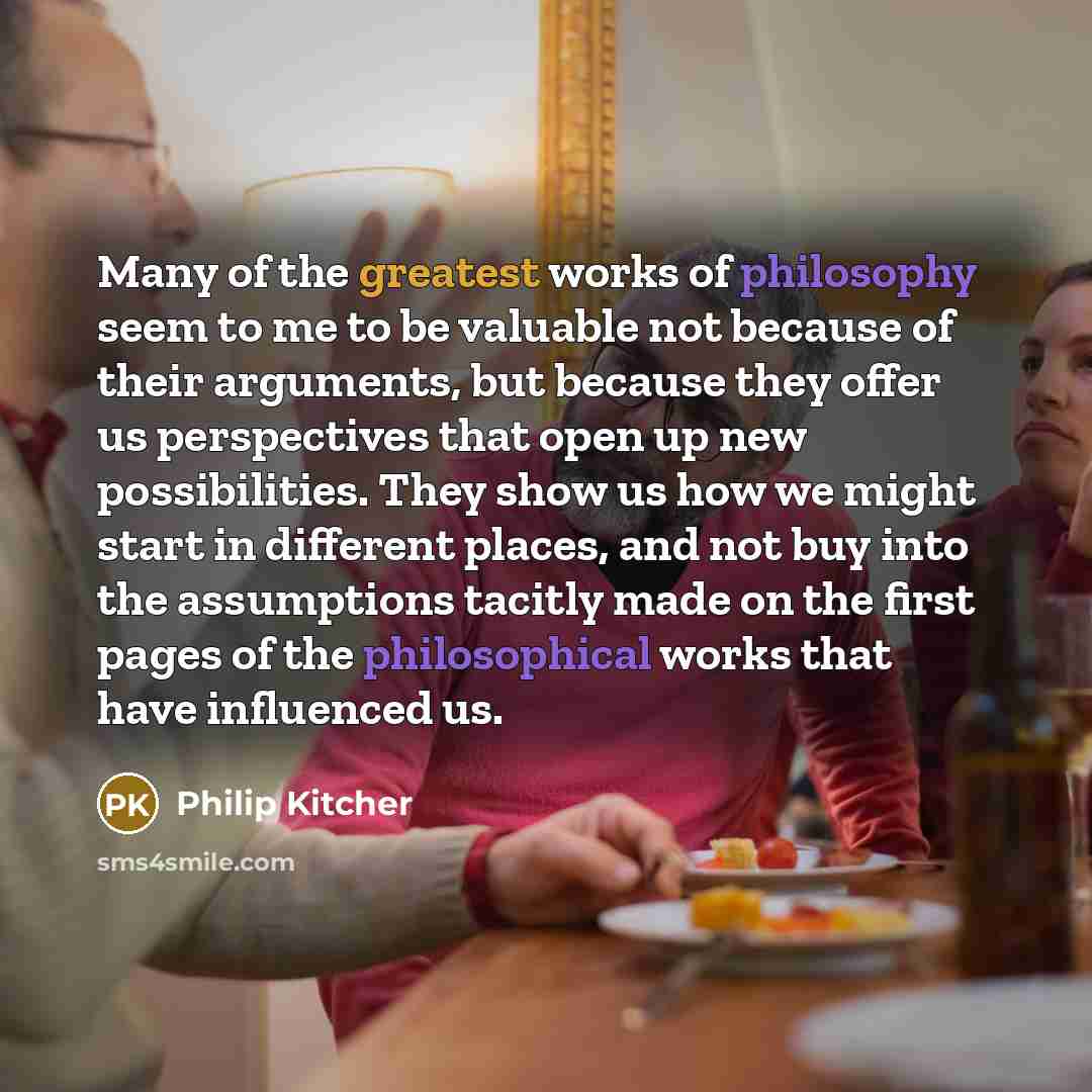 “Many of the greatest works of philosophy seem to me…” quote by Philip Kitcher