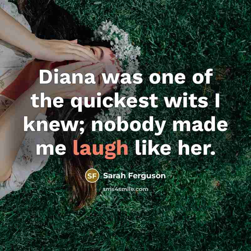 “Diana was one of the quickest wits I knew; nobody…” quote by Sarah Ferguson