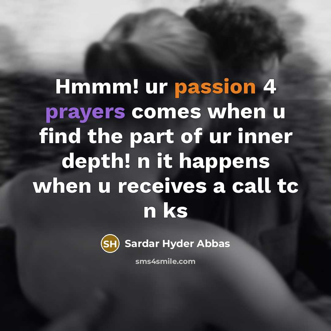 “Hmmm! ur passion 4 prayers comes when u find the…” quote by Sardar Hyder Abbas