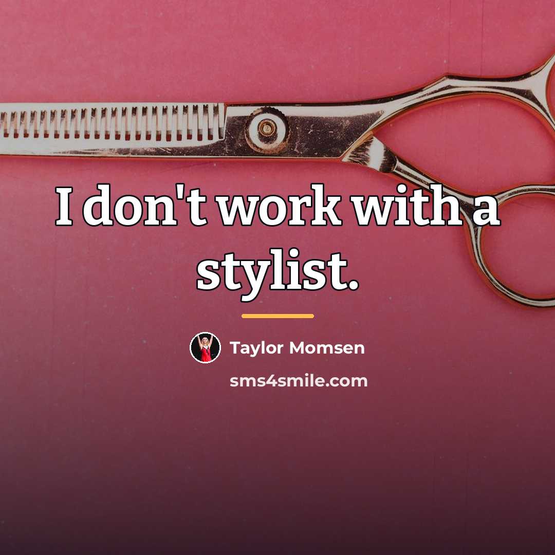 “I don't work with a stylist.…” quote by Taylor Momsen