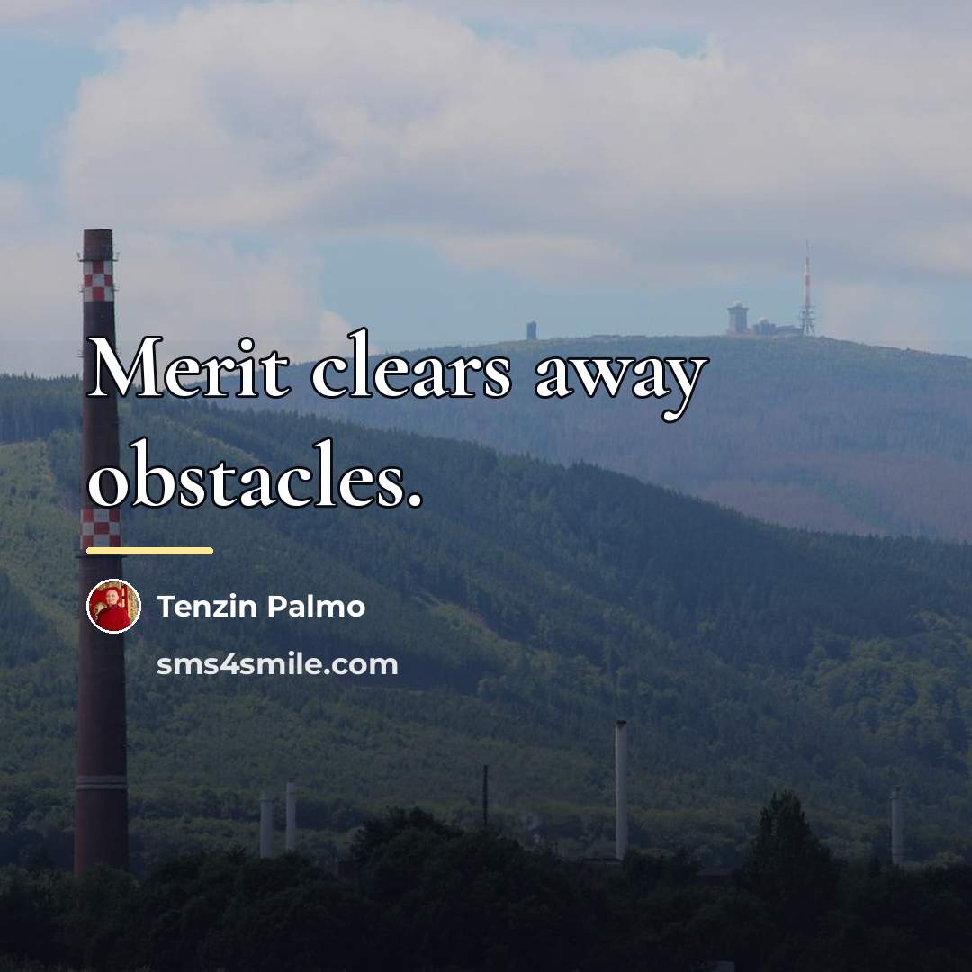 “Merit clears away obstacles.…” quote by Tenzin Palmo