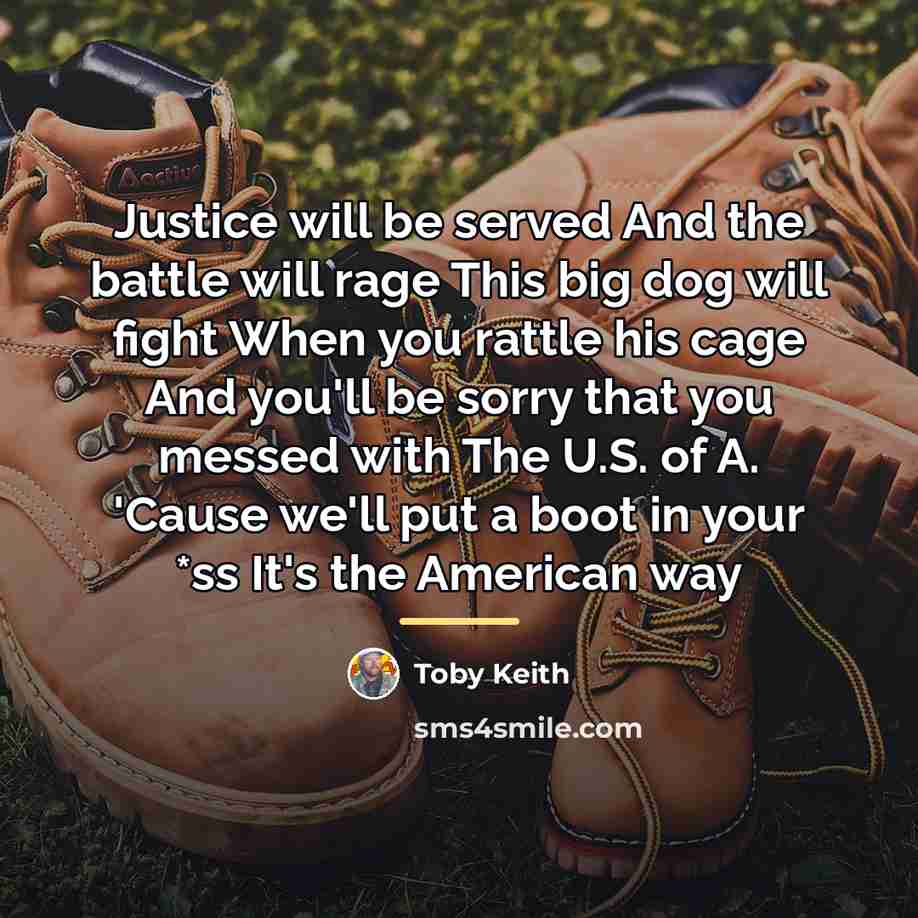 “Justice will be served And the battle will rage This…” quote by Toby Keith