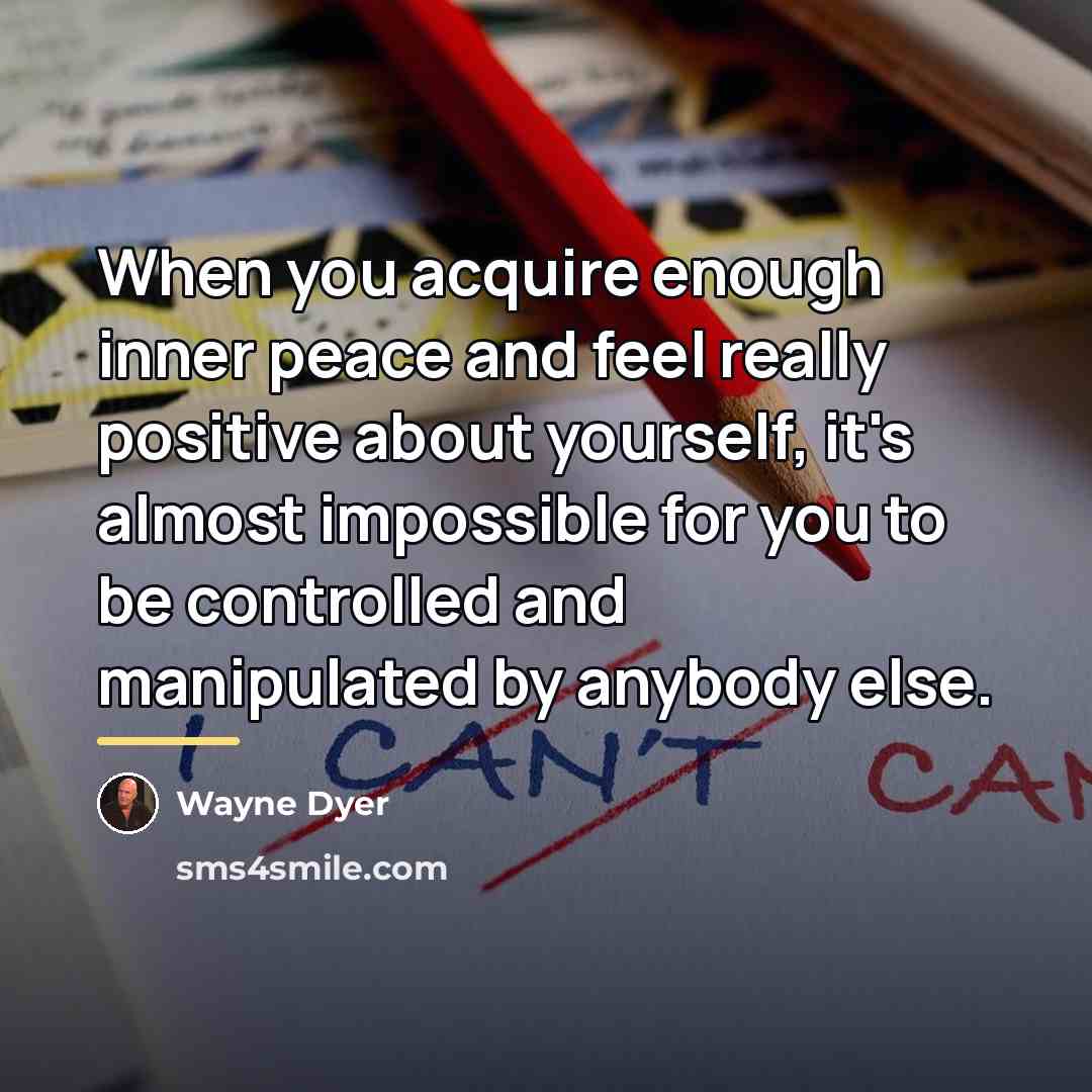“When you acquire enough inner peace and feel really positive…” quote by Wayne Dyer