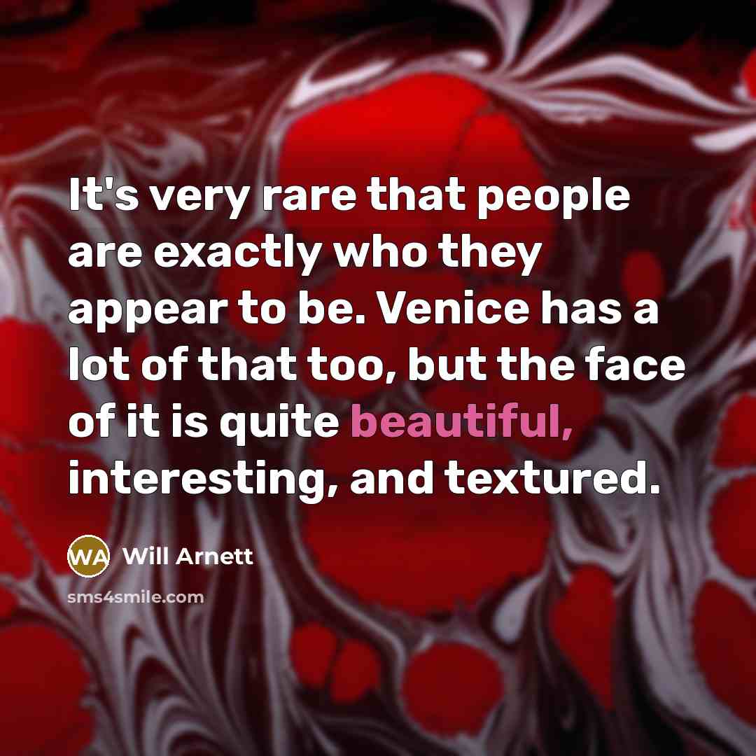“It's very rare that people are exactly who they appear…” quote by Will Arnett