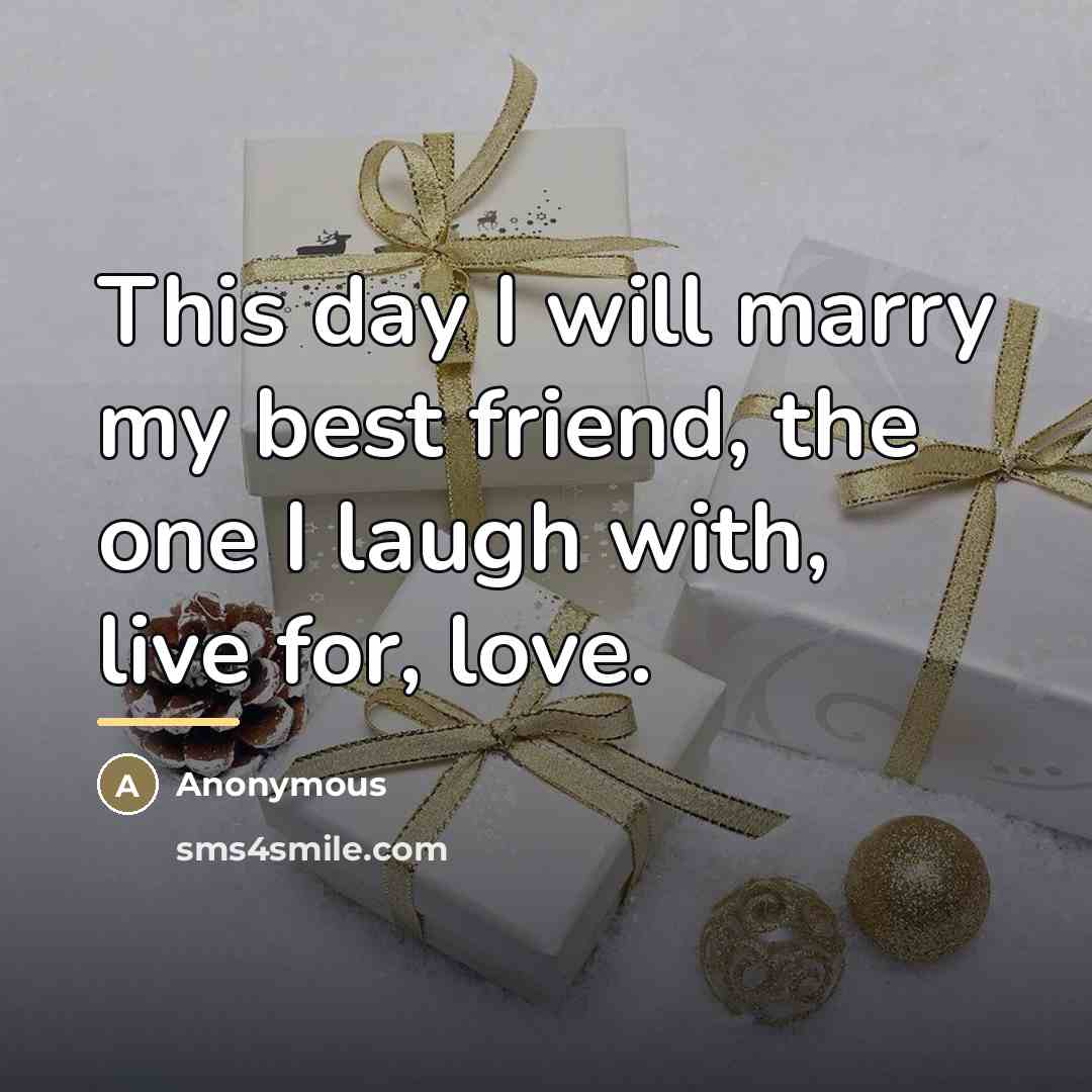 “This day I will marry my best friend, the one…” quote by Anonymous