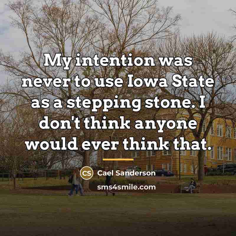 “My intention was never to use Iowa State as a…” quote by Cael Sanderson