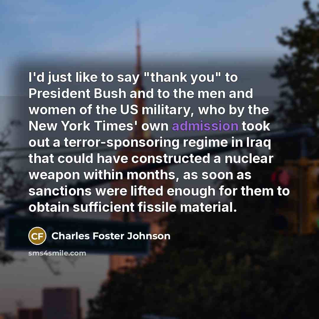 “I'd just like to say "thank you" to President Bush…” quote by Charles Foster Johnson