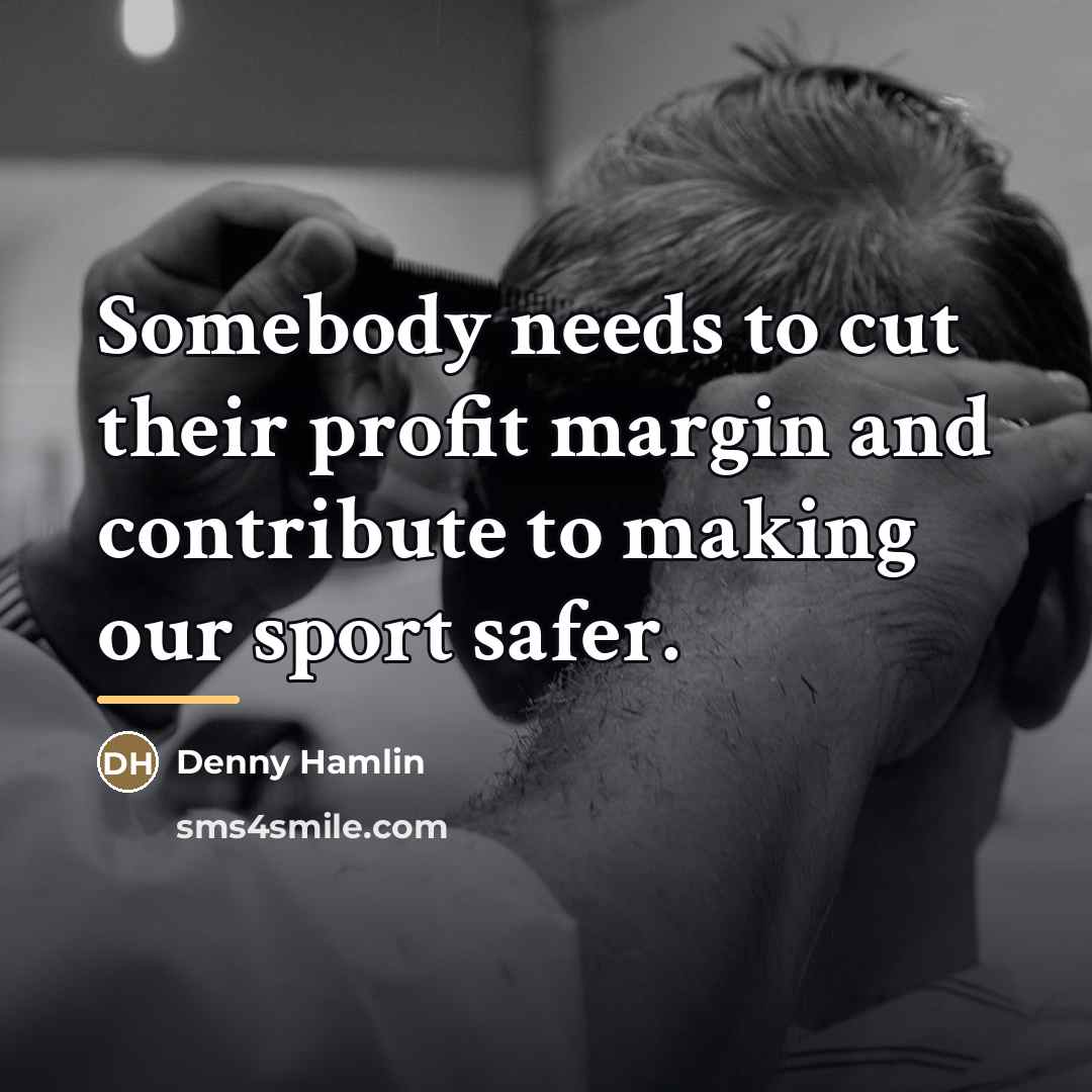 “Somebody needs to cut their profit margin and contribute to…” quote by Denny Hamlin