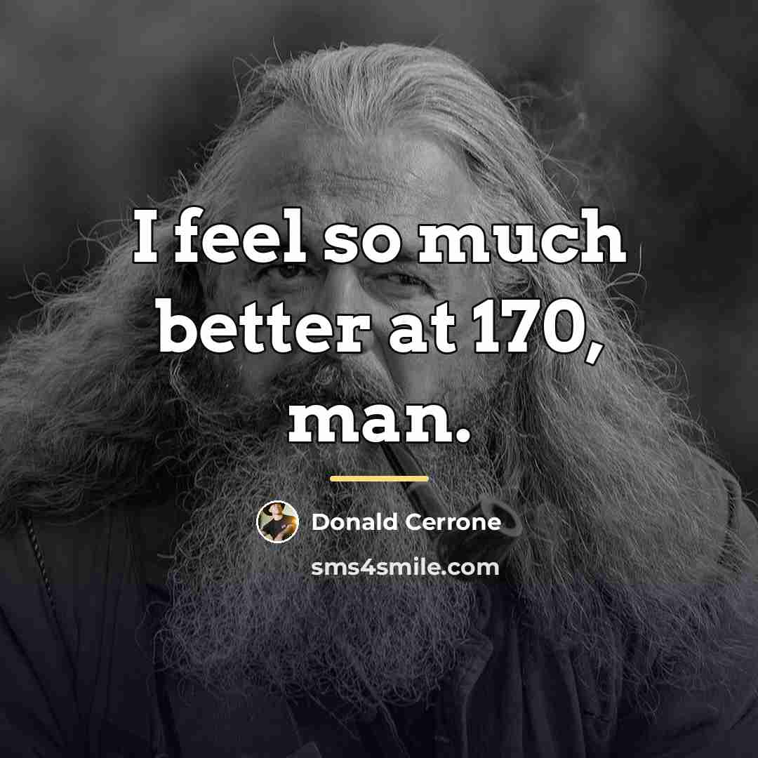 “I feel so much better at 170, man.…” quote by Donald Cerrone